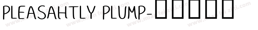 PLEASAHTLY PLUMP字体转换